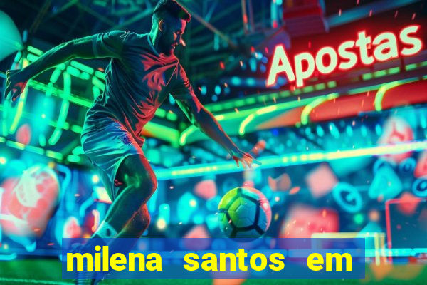 milena santos em vizinhas gostosas